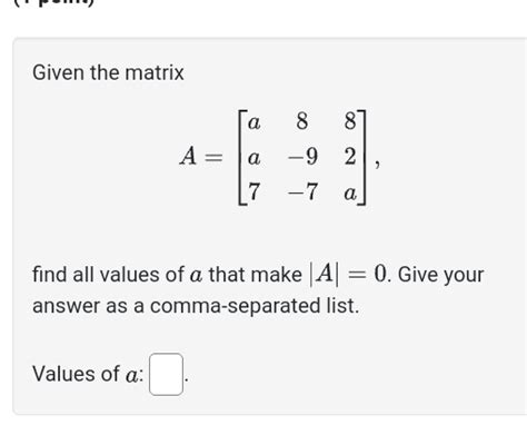 Solved Given The Matrixa A A A Find All Values Of A Chegg