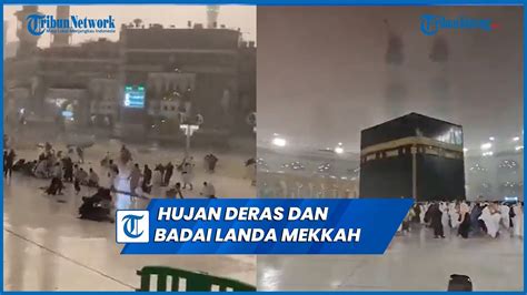 Viral Mekkah Dan Masjidil Haram Dilanda Hujan Deras Dan Badai Hari Ini