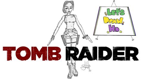 Let S Draw Lara Croft Tomb Raider Let S Draw Hd Youtube