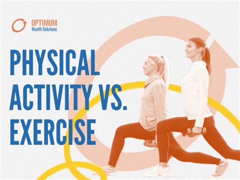 Physical Activity Vs Exercise Optimum Health Solutions