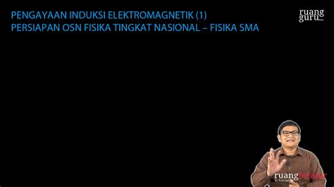 Video Belajar Pengayaan Induksi Elektromagnetik Fisika Untuk Kelas