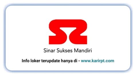 Lowongan Kerja Pt Sinar Sukses Mandiri Loker November