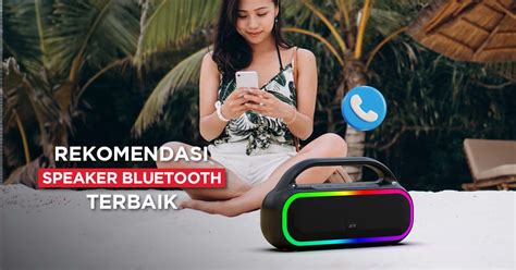 Rekomendasi Speaker Bluetooth Terbaik Suara Ngebass