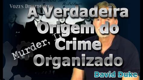 David Duke A Verdadeira Origem Do Crime Organizado Legendado Pt Br