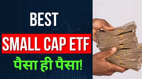 Best Small Cap Etf To Invest For Long Term Growth Youtube