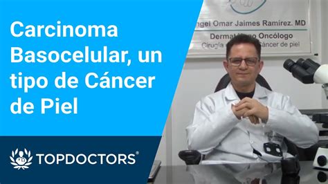 Carcinoma Basocelular Un Tipo De Cáncer De Piel Youtube