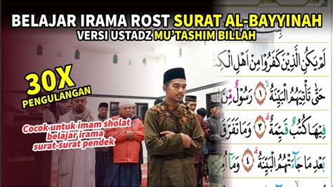 Belajar Irama Rost Surat Al Bayyinah Versi Ust Mu Tashim Billah Full