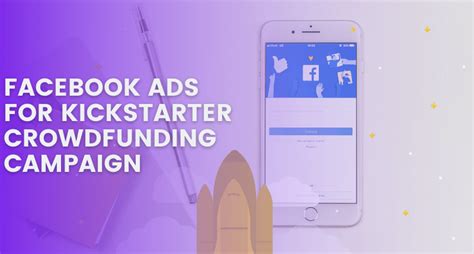 Facebook Ads For Kickstarter The 3 Campaign Phases Samit Patel