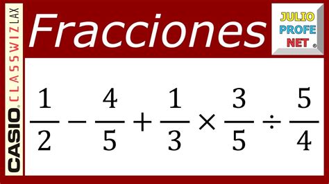 Operaciones Con Fracciones Positivas Y Negativas Ejercicio 5 Con Casio Classwiz Fx 991la X