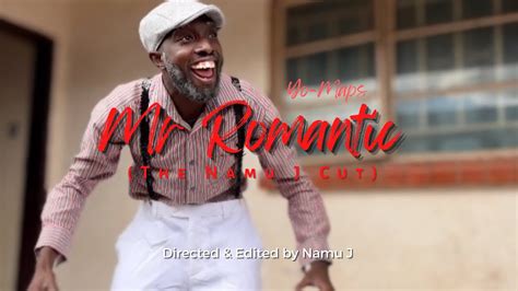 Yo Maps Mr Romantic The Namu J Cut Trailer Youtube