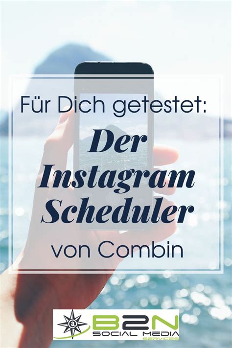 Für Dich getestet Der Instagram Scheduler von Combin Instagram