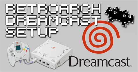 Retroarch Dreamcast Emulation Tutorial How To Retro