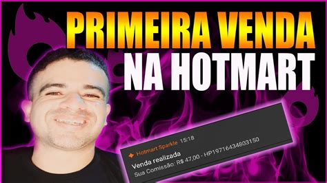 Como Fazer A Primeira Venda Na Hotmart Ainda Hoje De Graça [estratÉgia