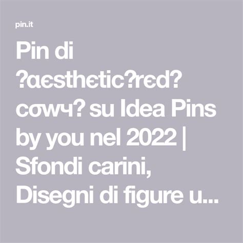 Pin Di ꧁αєѕthєticಌrєdಌ Cσwч꧂ Su Idea Pins By You Nel 2022 Sfondi