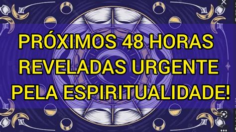 Pr Ximos Horas Reveladas Urgente Pela Espiritualidade Tarot De