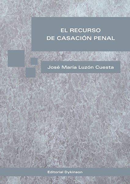 Librería Dykinson El Recurso De Casación Penal Luzón Cuesta José