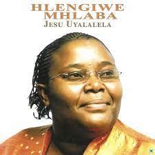 DOWNLOAD [Music] Hlengiwe Mhlaba – Sewakhile