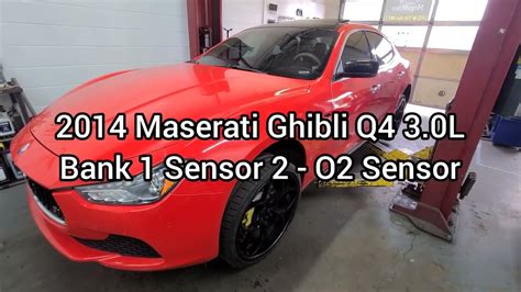 Bank 1 Sensor 2 O2 Sensor On A 2014 Maserati Ghibli Q4 YouTube