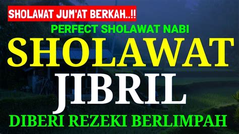 Sholawat Jibril Agar Diberi Rezeki Melimpah Sholawat Nabi Muhammad Saw