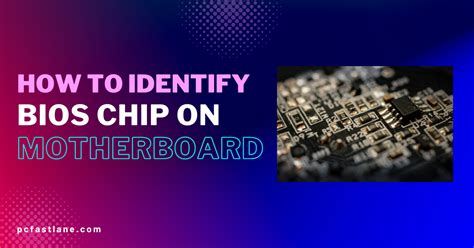 How To Identify BIOS Chip On Motherboard