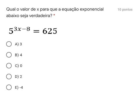 Qual O Valor De X Para Que A Equa O Exponencial Abaixo Seja Verdadeira