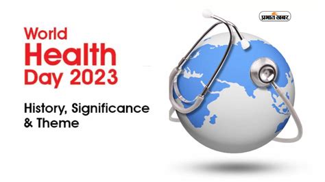 World Health Day 2023 Theme History Significance