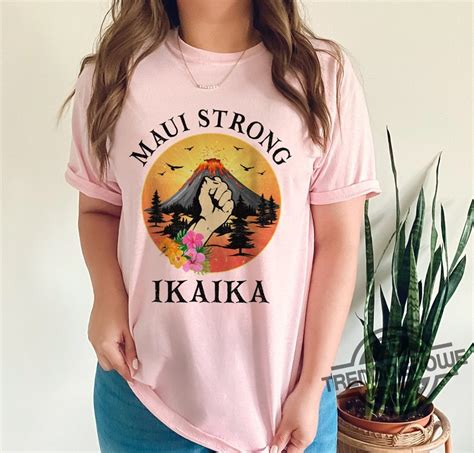 Maui Strong Shirt Fundraiser Maui Strong Ikaika Pray For Maui Shirt Maui Wildfire Relief Stay