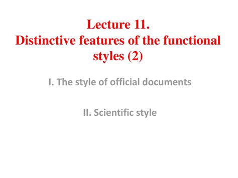 Distinctive Features Of The Functional Styles Lecture 11 презентация