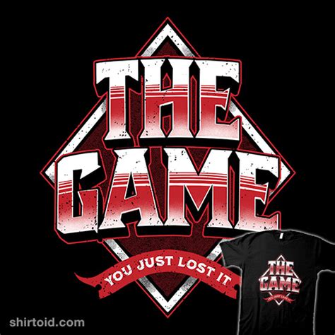 The Game - You Just Lost It - Shirtoid