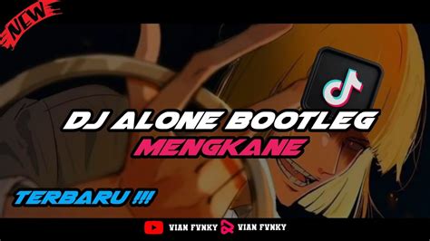 Dj Alone Bootleg Mengkane Titik Ga Ngaruh Youtube