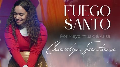 Danzora Chavelyn Fuego Santo Mayo Music And Arisa Youtube