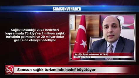 Samsun sağlık turizminde hedef büyütüyor Samsun ve Haber YouTube