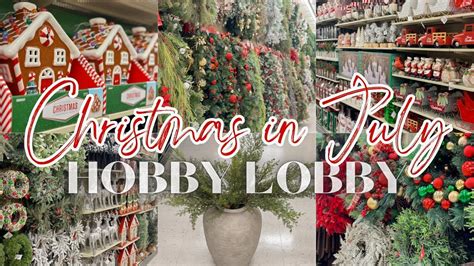 Christmas In July At Hobby Lobby Part Christmas Decor Hobby