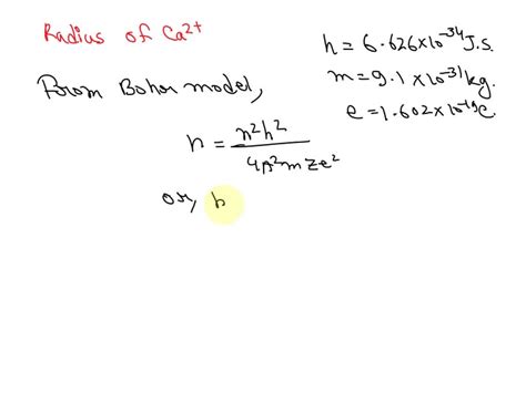 Assume The Bohr Model To Determine The Radius Of The N 5 Orbit In A Ca Ion