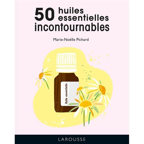 Les 50 Huiles Essentielles Incontournables Voshuiles