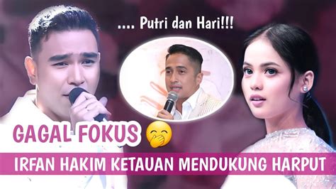 Irfan Hakim Hanya Teringat Pasangan Harput Hari Lida Dan Putri Isnari