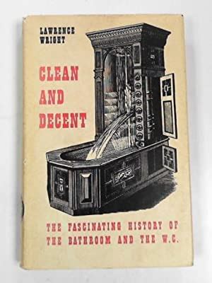 Clean And Decent The Fascinating History Of The Bathroom And The Water