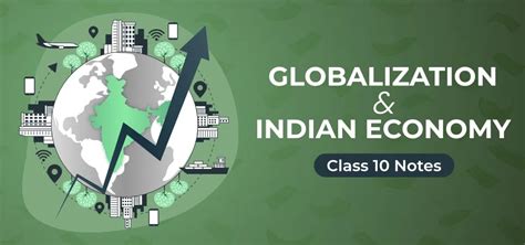 Globalisation And The Indian Economy Cbse Class Economics Notes