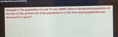 Solved Rab Bastola Is Presenting Example 2 The Population Of A City