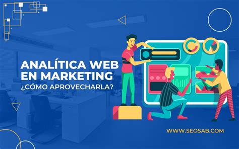 ¿por Qué Es Crucial La Analítica Web En Marketing Digital Seosab