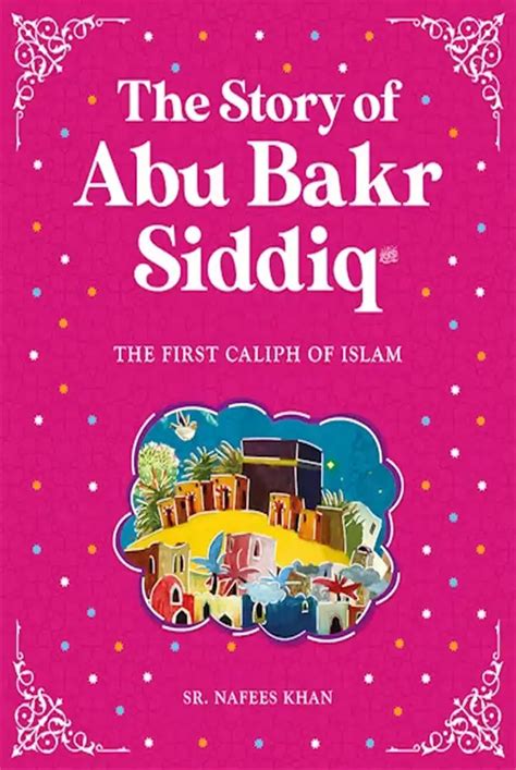 story  abu bakr siddiq   caliph  islam