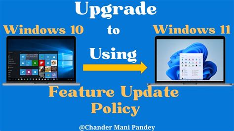 Upgrade Windows 10 To Windows 11 Via Feature Updates Policy Update To