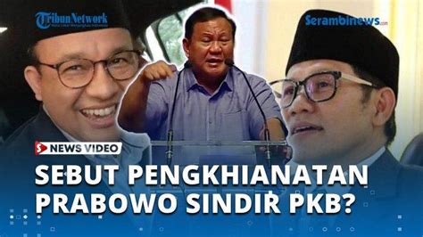 VIDEO Sindiran Keras Prabowo Untuk PKB Sebut Pengkhianatan Hingga