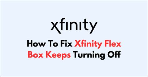 How To Fix Xfinity Flex Box Keeps Turning Off - NetworkBuildz