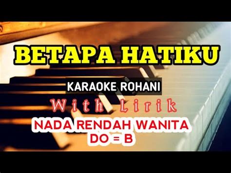 BETAPA HATIKU KARAOKE ROHANI DO B NADA RENDAH NADA WANITA