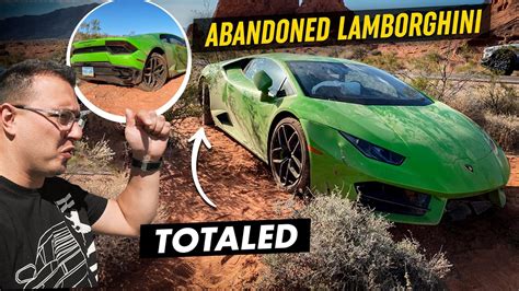 I Found An Abandoned Totaled Lamborghini In The Desert Youtube