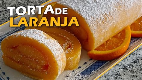 Torta de Laranja Húmida Orange Roll Cake Orange Roulade YouTube