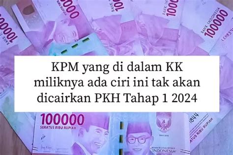 Kapan PKH Tahap 1 2024 Cair Ke KKS Atau PT Pos Indonesia KPM Yang Di