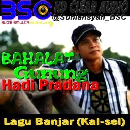 Banjar HD Bahalat Gunung Suniansyah BSC Song Lyrics And Music By