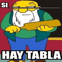 Meme Personalizado Si Hay Tabla 795678